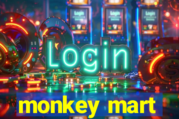 monkey mart